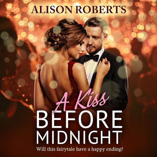 Book cover for Kiss Before Midnight - An utterly gorgeous sultry romance from Alison Roberts (Unabridged)