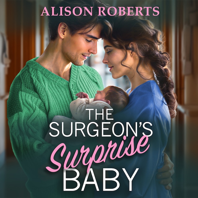 Bokomslag för Surgeon's Surprise Baby - Discover a totally uplifting medical romance from Alison Roberts (Unabridged)