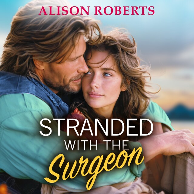 Buchcover für Stranded with the Surgeon - Discover a totally breathtaking medical romance from Alison Roberts (Unabridged)