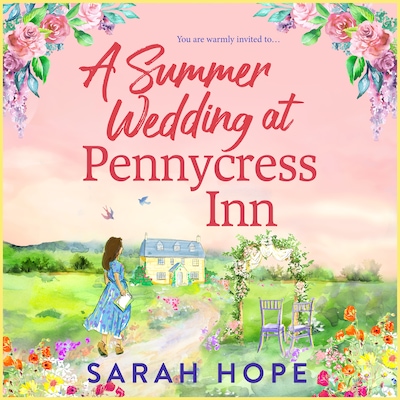 A Summer Wedding at Pennycress Inn - The Pennycress Inn Series - A BRAND NEW uplifting romance of fresh beginnings and first loves for 2026, Book 4 (Unabridged)