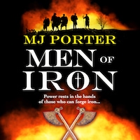 Men of Iron - The Dark Age Chronicles - A BRAND NEW Dark-Age Adventure series from MJ Porter, Book 1 (Unabridged)