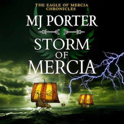 Storm of Mercia - The Eagle of Mercia Chronicles - The BRAND NEW gripping historical adventure from MJ Porter, Book 9 (Unabridged)