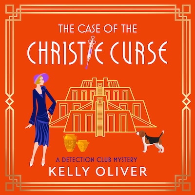 The Case of the Christie Curse - The Detection Club - A BRAND NEW historical cozy mystery set in 1930s Mesopotamia - A must read for Agatha Christie Fans!, Book 3 (Unabridged)