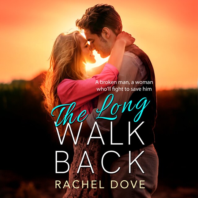 Book cover for Long Walk Back - A heartbreaking, emotional romance from Rachel Dove for summer 2024 (Unabridged)