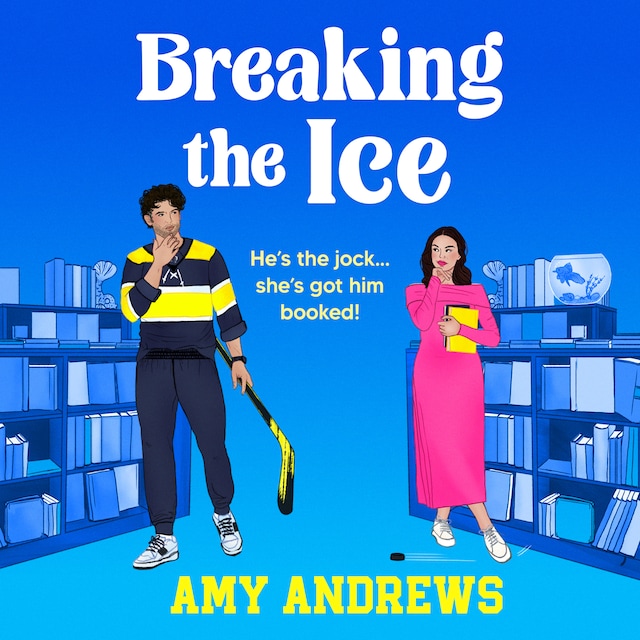 Book cover for Breaking the Ice - A BRAND NEW sweet-and-spicy ice hockey romance with a small town bookshop setting for 2024 (Unabridged)