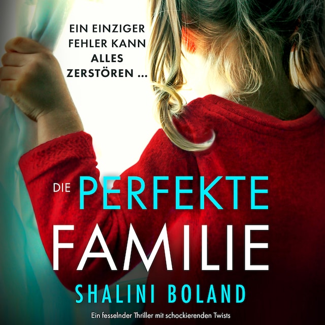 Book cover for Die perfekte Familie - Ein fesselnder Thriller mit schockierenden Twists (Ungekürzt)