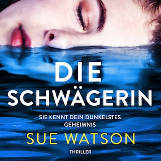 Die Schwägerin - Thriller (Ungekürzt) als Hörbuch