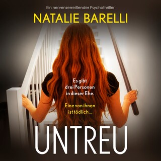 Untreu - Ein nervenzerreißender Psychothriller (Ungekürzt) als Hörbuch
