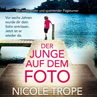 Der Junge auf dem Foto - Ein emotionaler und spannender Pageturner (Ungekürzt) als Hörbuch
