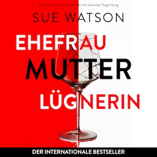 Ehefrau, Mutter, Lügnerin (Ungekürzt) als Hörbuch