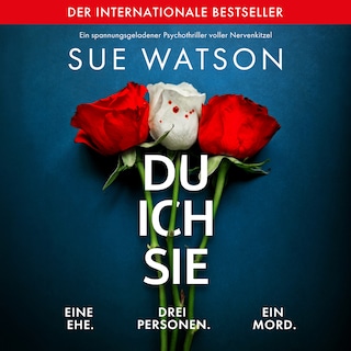 Du, ich, sie - Ein spannungsgeladener Psychothriller voller Nervenkitzel (Ungekürzt) als Hörbuch