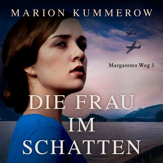 Die Frau im Schatten - Margaretes Weg, Teil 3 (Ungekürzt) als Hörbuch