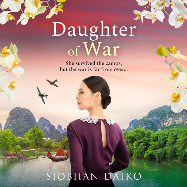 Daughter of War - An utterly unforgettable, sweeping historical fiction novel from BESTSELLER Siobhan Daiko for 2024 (Unabridged) Book cover for Daughter of War - An utterly unforgettable, sweeping historical fiction novel from BESTSELLER Siobhan Daiko for 2024 (Unabridged)