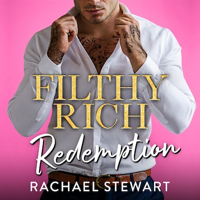 Filthy Rich Redemption - Filthy Rich Billionaires - A BRAND NEW spicy billionaire romance from Rachael Stewart for 2026, Book 2 (Unabridged)