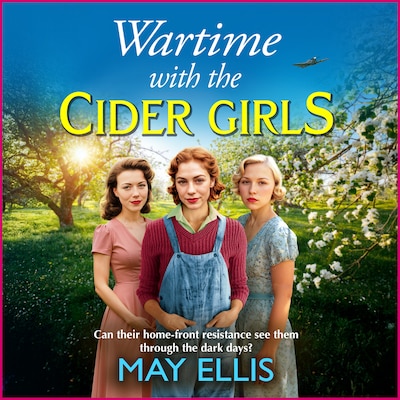 Wartime with the Cider Girls - Cider Girls, Book 1 (Unabridged)