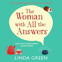 The Woman with All the Answers - A BRAND NEW hilarious and uplifting read from Richard & Judy bestseller Linda Green for 2025 (Unabridged)
