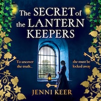 The Secret of the Lantern Keepers - The Averly Sisters - A BRAND NEW haunting gothic tale of visions, murder and secrets from Jenni Keer, Book 1 (Unabridged)