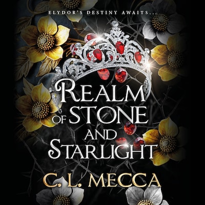 Realm of Stone and Starlight - Heirs of Elydor - BRAND NEW addictive and heart-piercing enemies to lovers romantasy read from C. L. Mecca for 2026, Book 4 (Unabridged)