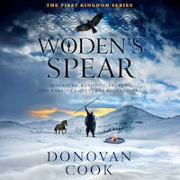 Woden's Spear - Discover a BRAND NEW epic, Dark Age adventure series from Donovan Cook for 2025 (Unabridged)