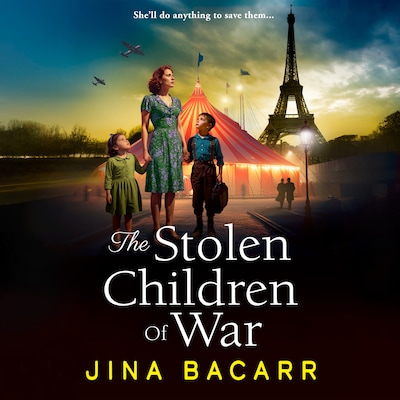 The Stolen Children of War - A BRAND NEW emotional and gripping WW2 tale of survival, sacrifice and hope from Jina Bacarr (Unabridged)