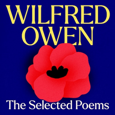 Wilfred Owen: The Selected Poems