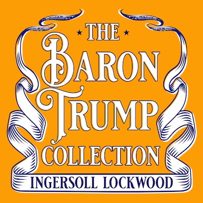 The Complete Baron Trump Novels Collection