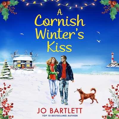 A Cornish Winter's Kiss - A BRAND NEW beautifully romantic, festive read from Jo Barlett for 2025 (Unabridged)