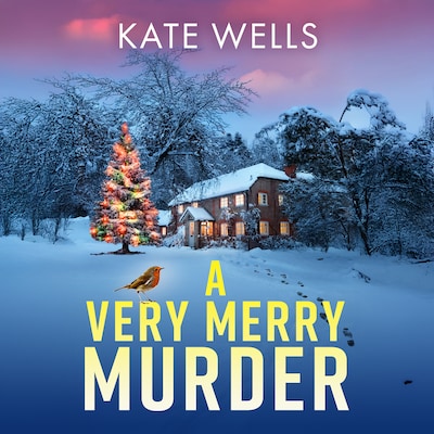 A Very Merry Murder - An addictive, festive cozy mystery from Kate Wells (Unabridged)