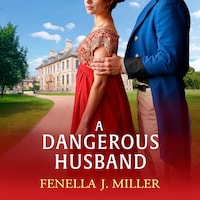 A Dangerous Husband - A sumptuous Regency romance from Fenella J. Miller for 2025 (Unabridged)