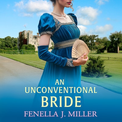 An Unconventional Bride - The Duke's Alliance - An enchanting Regency romance from bestseller Fenella J Miller for 2025, Book 3 (Unabridged)