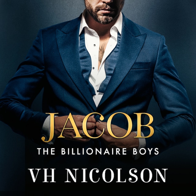 Book cover for Jacob - A steamy, friends to lovers, forbidden, billionaire romance from VH Nicolson (Unabridged)