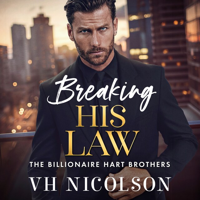 Book cover for Breaking His Law - The Billionaire Hart Brothers, Book 1 (Unabridged)