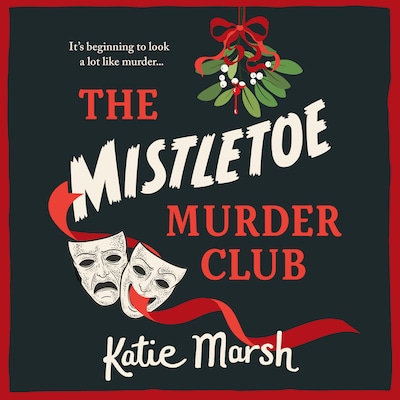 The Mistletoe Murder Club - The Bad Girls Detective Agency, Book 4 (Unabridged)