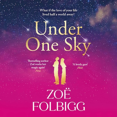Under One Sky - An utterly gorgeous romantic read from the bestselling author of Five Days, Zoë Folbigg for 2025 (Unabridged)