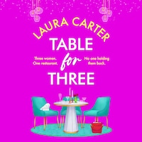 Table for Three - A deliciously romantic read from Laura Carter for 2025 (Unabridged)