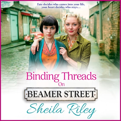 Binding Threads on Beamer Street - Beamer Street - A BRAND NEW heartbreaking and unputdownable Liverpool saga from Sheila Riley, Book 4 (Unabridged)