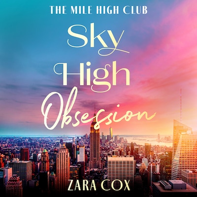 Sky High Obsession - The Mile High Club, Book 2 (Unabridged)