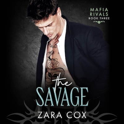 The Savage - Mafia Rivals - The BRAND NEW dark and seductive mafia romance from Zara Cox for 2026, Book 3 (Unabridged)