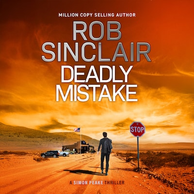Deadly Mistake - Simon Peake Thrillers, Book 2 (Unabridged)