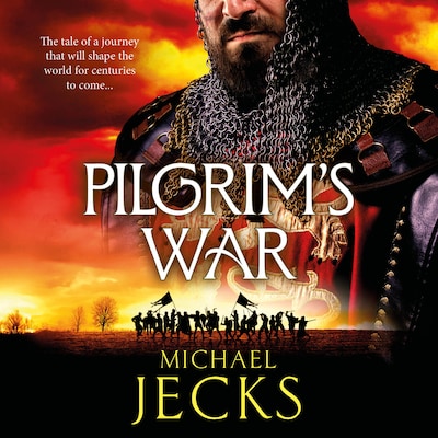 Pilgrim's War - The Holy Wars - A BRAND NEW wickedly action-packed, historical read by Michael Jecks, Book 1 (Unabridged)