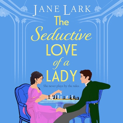 The Seductive Love of a Lady - The Marlow Family Secrets - An addictively passionate Regency romance perfect for fans of Beverley Watts, Eloisa James and Bridgerton, Book 2 (Unabridged)