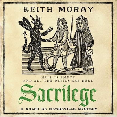 Sacrilege - A Ralph de Mandeville Mystery - The BRAND NEW blood-soaked medieval mystery from Keith Moray for 2026, Book 2 (Unabridged)