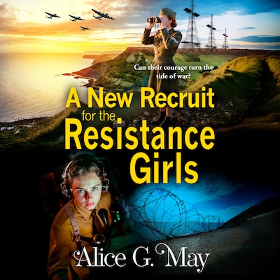 A New Recruit for the Resistance Girls - The Resistance Girls, Book 2 (Unabridged)