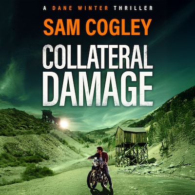 Collateral Damage - Dane Winter - An intense and gritty BRAND NEW instalment to Sam Cogley's thriller series for 2026, Book 2 (Unabridged)