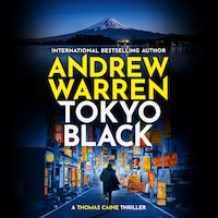 Tokyo Black - A Thomas Caine Thriller, Book 1 (Unabridged)