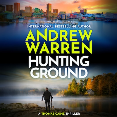 Hunting Ground - A Thomas Caine Thriller - The heart-pounding BRAND NEW instalment to Andrew Warren's thriller series for 2026, Book 7 (Unabridged)