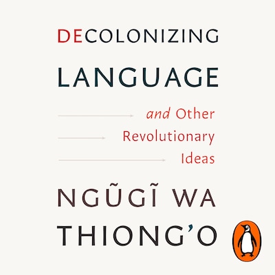 Decolonizing Language and Other Revolutionary Ideas