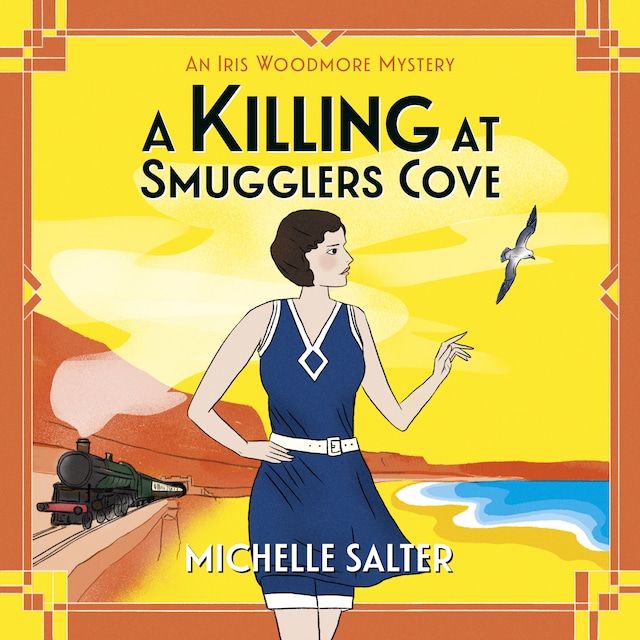 Book cover for A Killing at Smugglers Cove - The Iris Woodmore Mysteries - A BRAND NEW addictive cozy historical murder mystery from Michelle Salter for summer 2023, Book 4 (Unabridged)