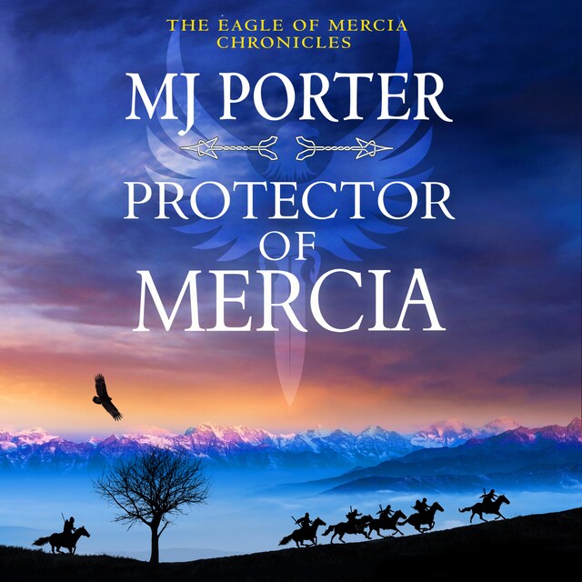 Book cover for Protector of Mercia - The Eagle of Mercia Chronicles, Book 5 (Unabridged)