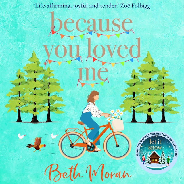 Book cover for Because You Loved Me - The perfect uplifting read for 2023 from Beth Moran, author of Let It Snow (Unabridged)